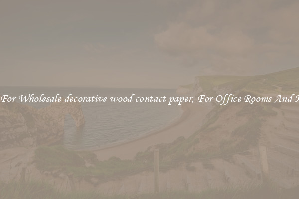 Shop For Wholesale decorative wood contact paper, For Office Rooms And Homes