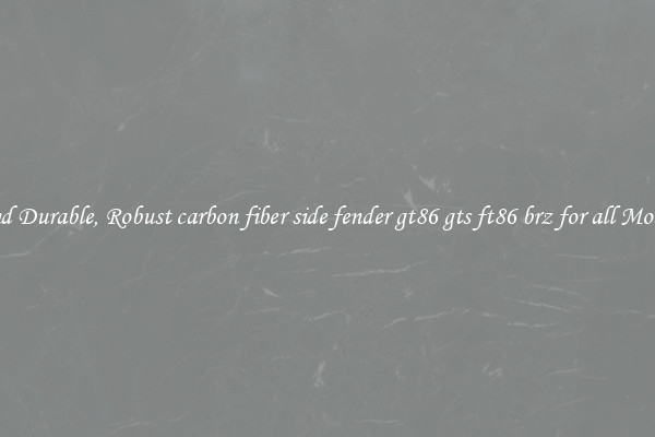 Find Durable, Robust carbon fiber side fender gt86 gts ft86 brz for all Models