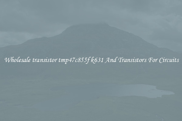 Wholesale transistor tmp47c855f k631 And Transistors For Circuits