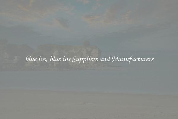 blue ios, blue ios Suppliers and Manufacturers