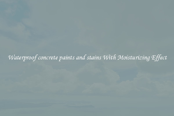 Waterproof concrete paints and stains With Moisturizing Effect