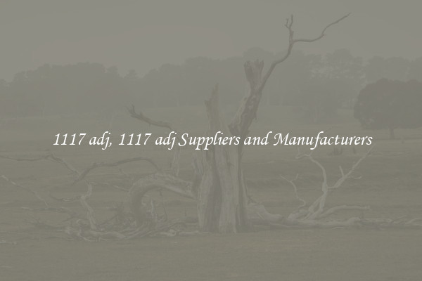 1117 adj, 1117 adj Suppliers and Manufacturers