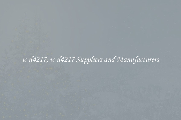ic il4217, ic il4217 Suppliers and Manufacturers