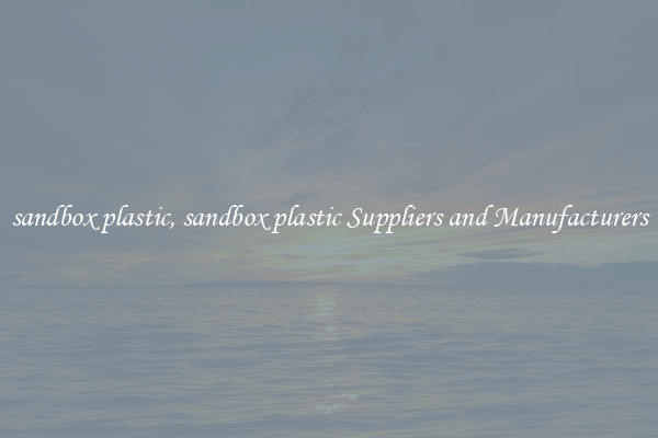 sandbox plastic, sandbox plastic Suppliers and Manufacturers