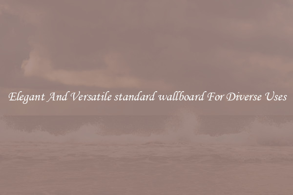 Elegant And Versatile standard wallboard For Diverse Uses