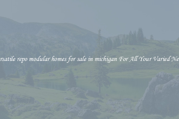 Versatile repo modular homes for sale in michigan For All Your Varied Needs