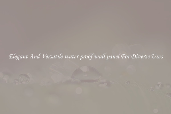 Elegant And Versatile water proof wall panel For Diverse Uses