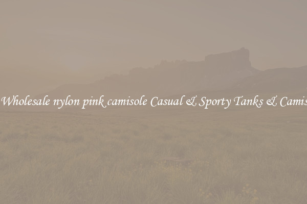 Wholesale nylon pink camisole Casual & Sporty Tanks & Camis