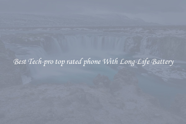 Best Tech-pro top rated phone With Long-Life Battery