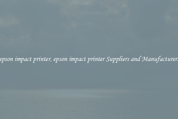 epson impact printer, epson impact printer Suppliers and Manufacturers