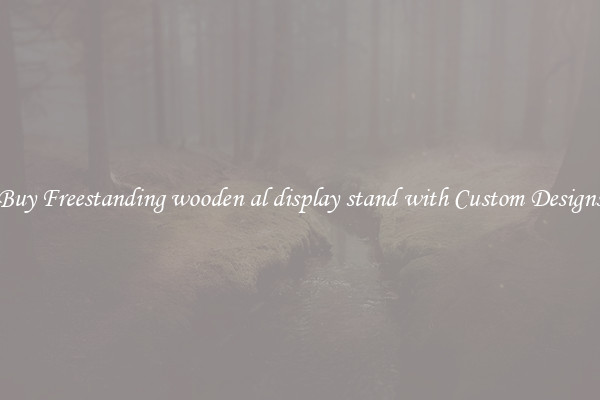 Buy Freestanding wooden al display stand with Custom Designs