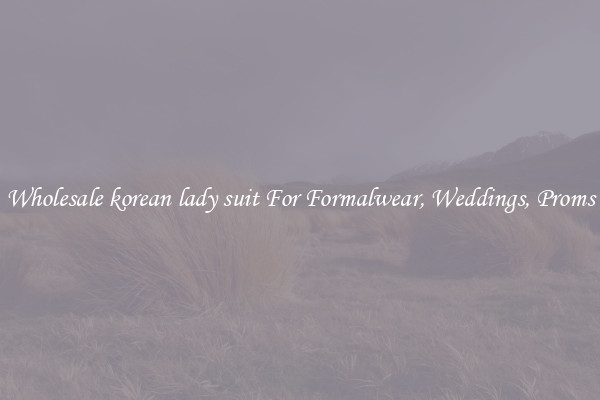 Wholesale korean lady suit For Formalwear, Weddings, Proms