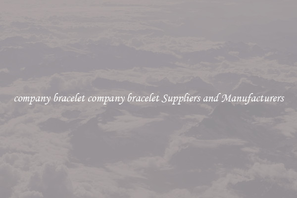 company bracelet company bracelet Suppliers and Manufacturers